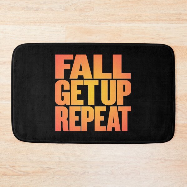 Item preview, Fall, get up, repeat… v.5 designed and sold by x1brett.