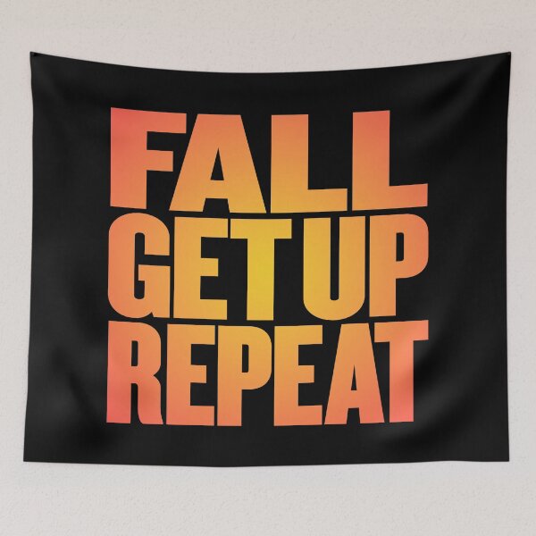 Item preview, Fall, get up, repeat… v.5 designed and sold by x1brett.