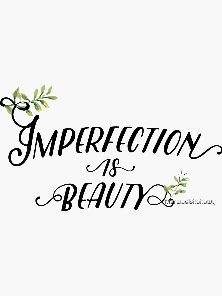 "Imperfection is beauty quote" Sticker for Sale by Marwaelshahawy