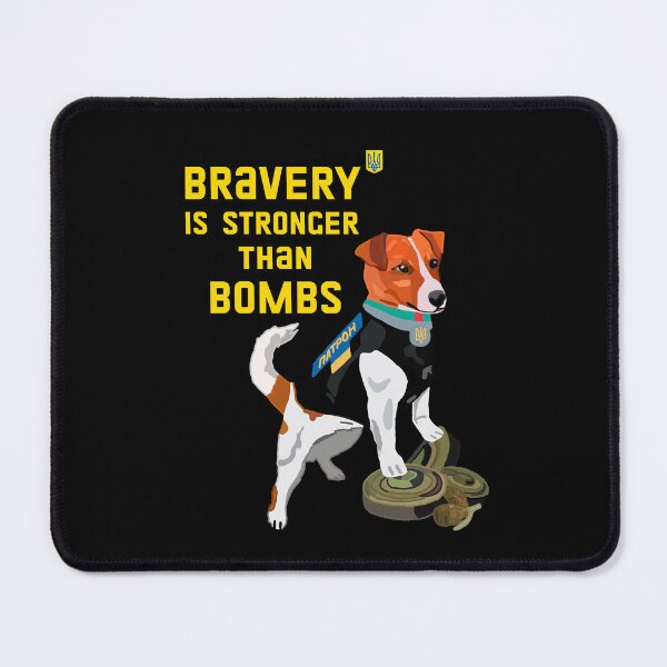 Item preview, Ukrainian Patron Dog Hero - Bravery Is Stronger Than Bombs designed and sold by Aide.