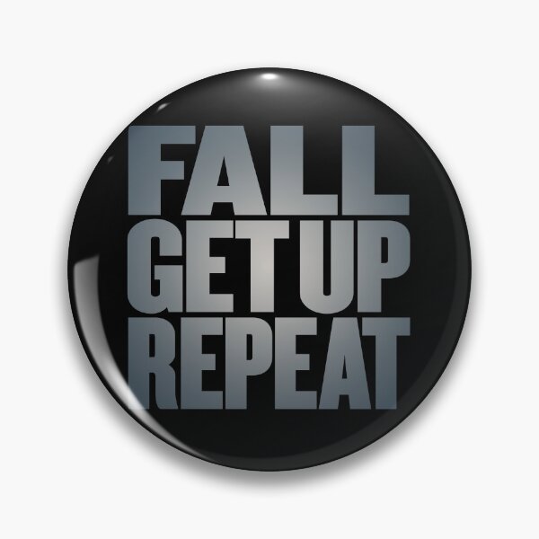 Item preview, Fall, get up, repeat… v.7 designed and sold by x1brett.