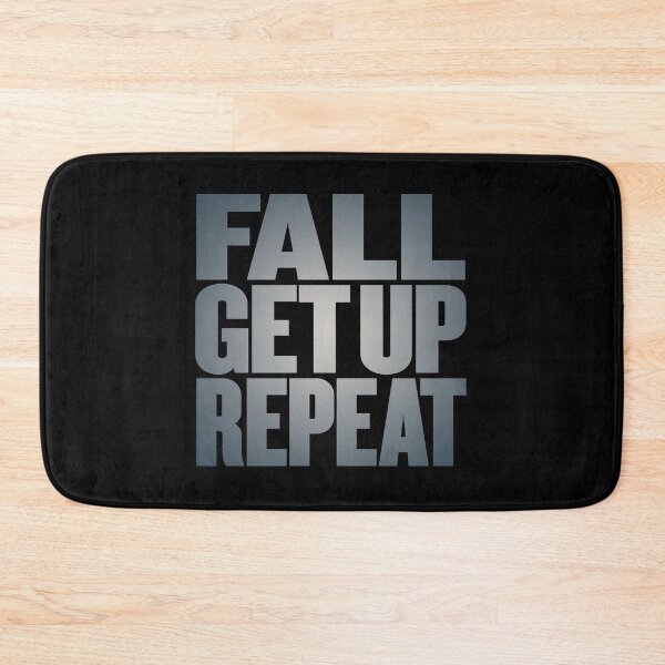 Item preview, Fall, get up, repeat… v.7 designed and sold by x1brett.