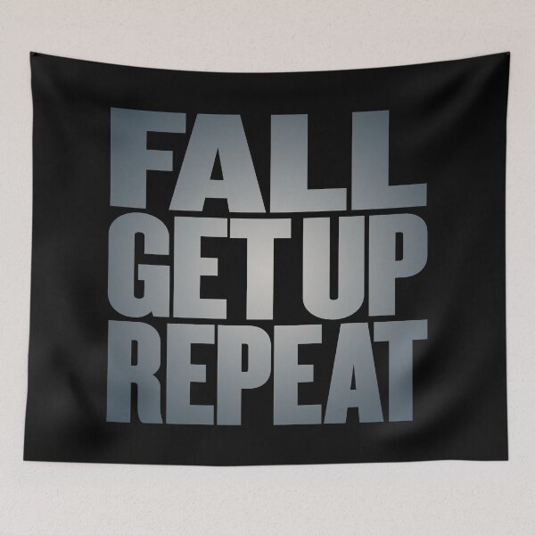 Item preview, Fall, get up, repeat… v.7 designed and sold by x1brett.