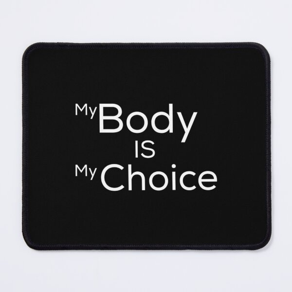Item preview, My body Is My Choice designed and sold by AhoofeCLS.