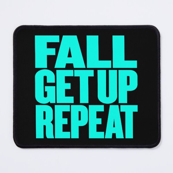 Item preview, Fall, get up, repeat… v.8 designed and sold by x1brett.