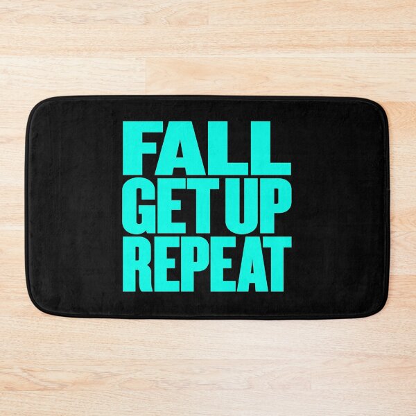 Item preview, Fall, get up, repeat… v.8 designed and sold by x1brett.