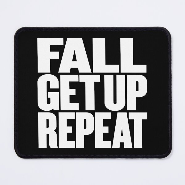 Item preview, Fall, get up, repeat… v.9 designed and sold by x1brett.