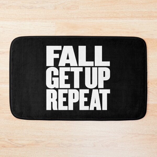 Item preview, Fall, get up, repeat… v.9 designed and sold by x1brett.
