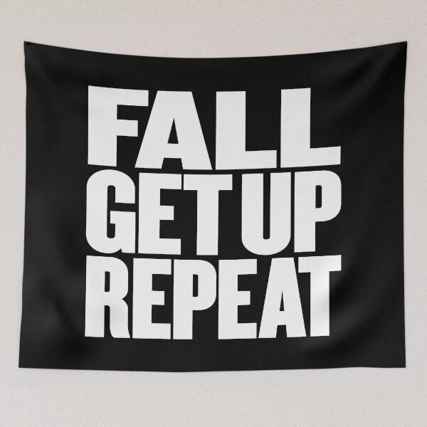 Item preview, Fall, get up, repeat… v.9 designed and sold by x1brett.
