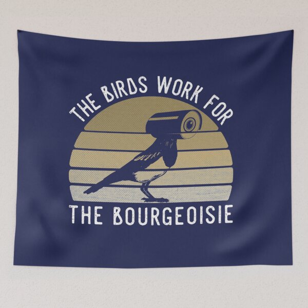 Item preview, The Birds Work For The Bourgeoisie   designed and sold by GhostTees.