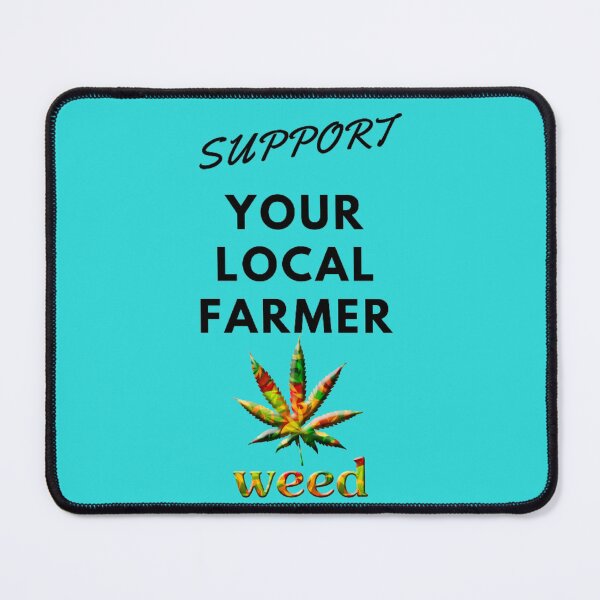 Item preview, Support Your Local Farmer, Smoke Weed Everyday, Funny Weed  designed and sold by BestDesignbySof.