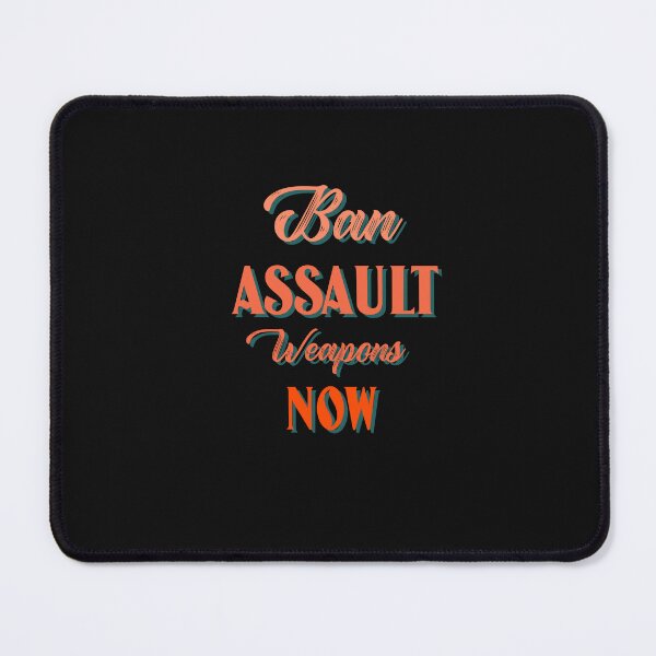 Item preview, Ban Assault Weapons Now designed and sold by Verbiage24.