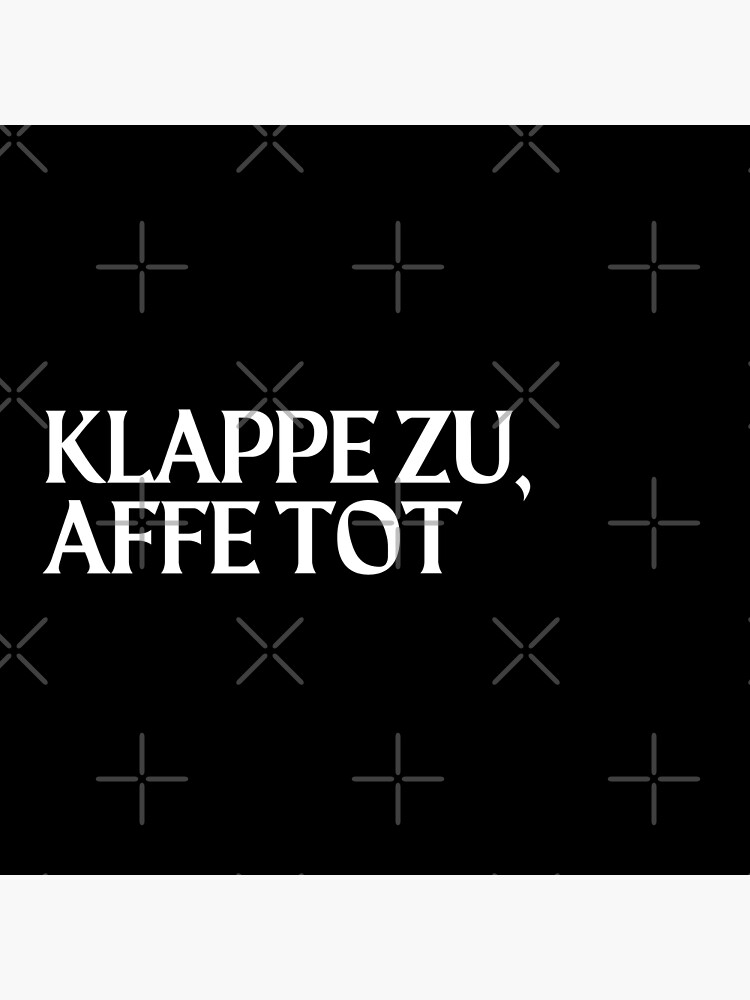 "Klappe zu Affe tot" Poster for Sale by s1998ara Redbubble
