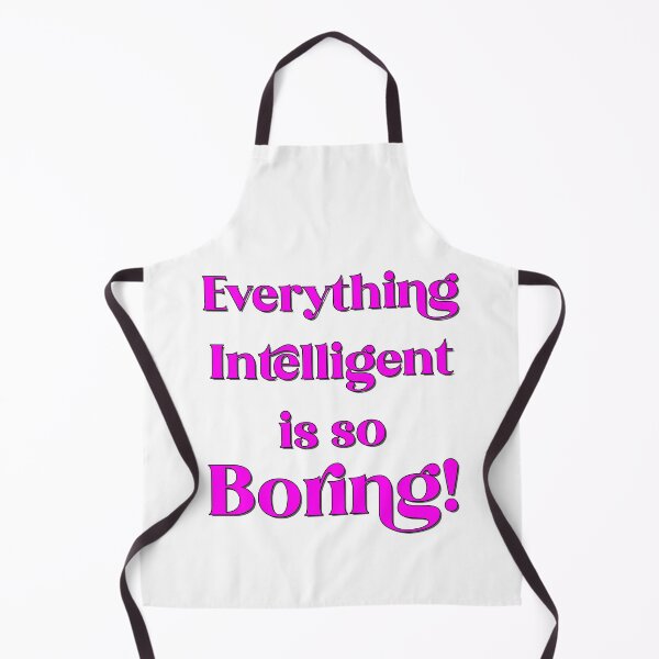 Item preview, Everything Intelligent is so Boring! designed and sold by captainpeter.