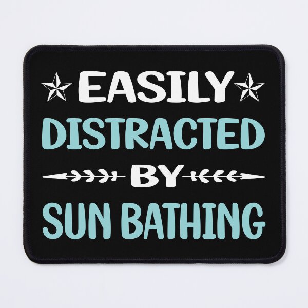 Item preview, Funny Easily Distracted Sun Bathing Sunbathing Sunbathe designed and sold by robinnacallanyi.