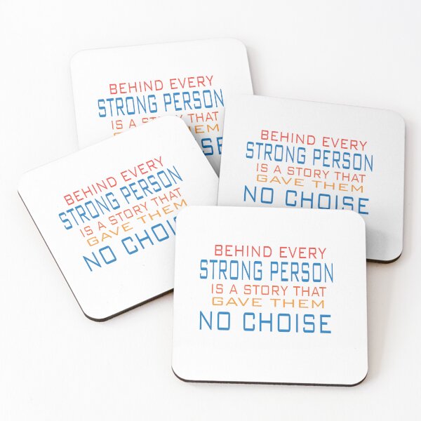 Item preview, Behind Every Strong Person Is A Story That Gave Them No Choice designed and sold by Mayelshehawy.