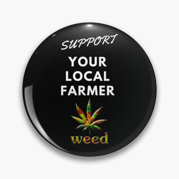 Item preview, Support Your Local Farmer, Smoke Weed Everyday, Funny Weed designed and sold by BestDesignbySof.