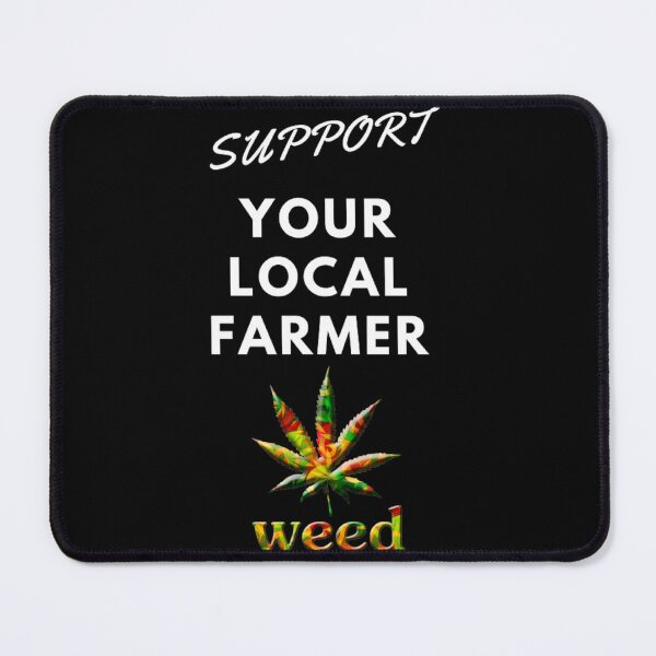 Item preview, Support Your Local Farmer, Smoke Weed Everyday, Funny Weed designed and sold by BestDesignbySof.