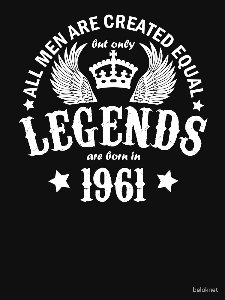 Legends are Born in 1961 by beloknet