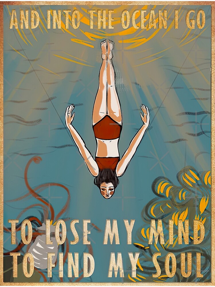 Disover And Into The Ocean I Go, To Lose My Mind, To Find My Soul Premium Matte Vertical Poster