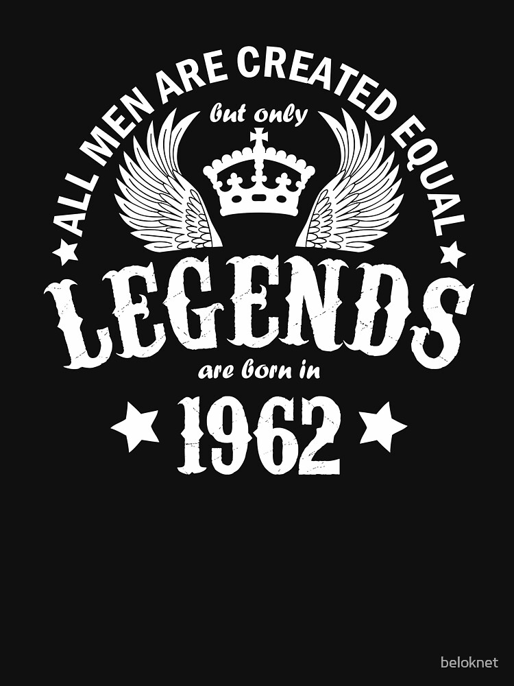 Legends are Born in 1962 by beloknet