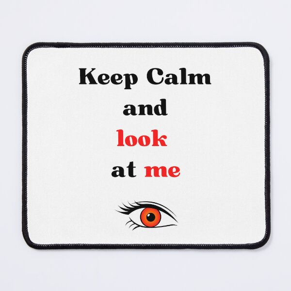 Item preview, keep calm and look at me designed and sold by Batartiste.