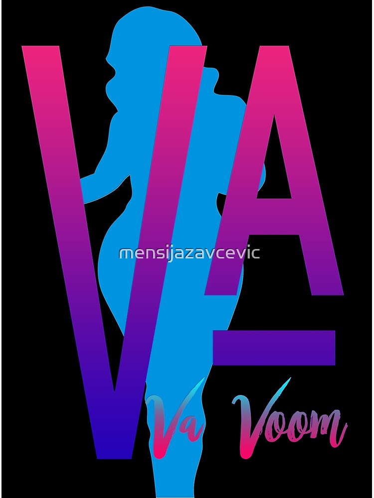 "Va Va Voom" Poster for Sale by mensijazavcevic Redbubble