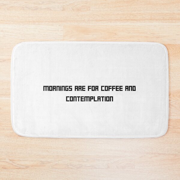 Item preview, Mornings Are For Coffee And Contemplation designed and sold by boomantique.