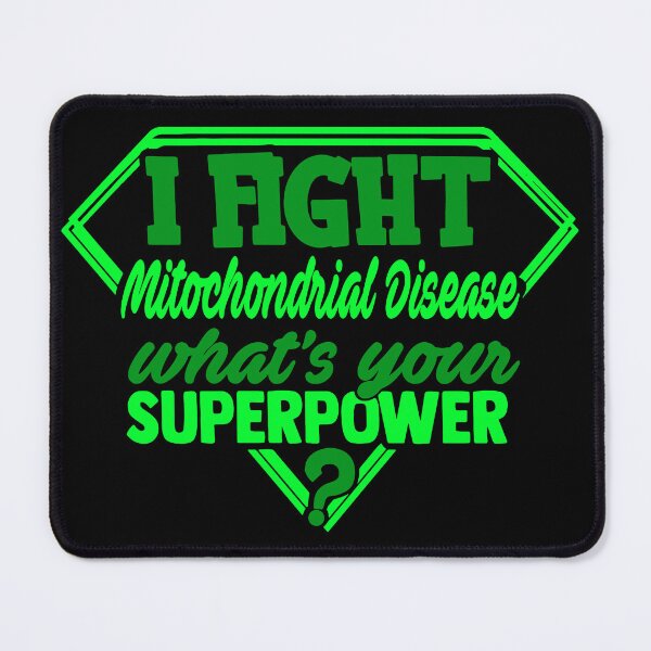 Item preview, I Fight Mitochondrial Disease What's Your Superpower designed and sold by Kohend.