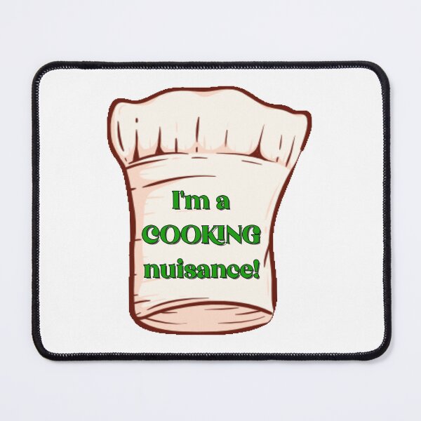 Item preview, I'm a COOKING Nuisance! Chef hat designed and sold by captainpeter.