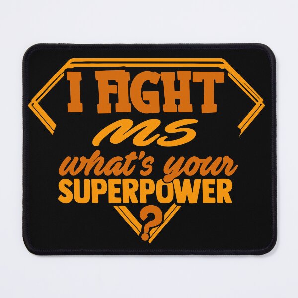 Item preview, I Fight MS What's Your Superpower designed and sold by Kohend.