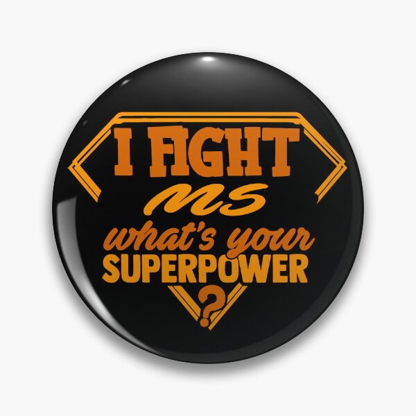 Item preview, I Fight MS What's Your Superpower designed and sold by Kohend.
