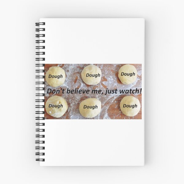 Item preview, Dough, dough, dough, dough, dough, dough designed and sold by Richard-Gary Butler.