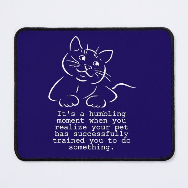 Item preview, Pet Humbling Moment Funny Saying - White designed and sold by SystemLion.