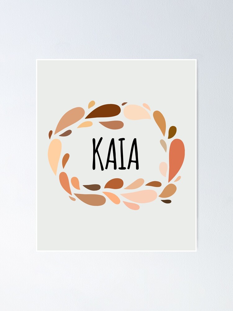 kaia-names-for-wife-daughter-and-girl-poster-for-sale-by-kindxinn