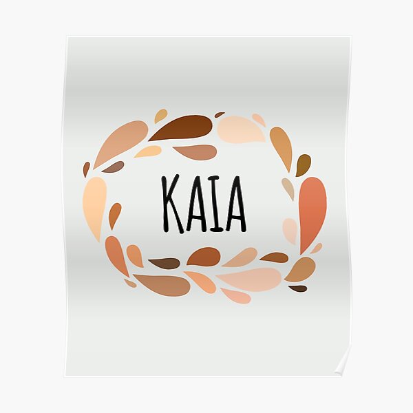 kaia-names-for-wife-daughter-and-girl-poster-for-sale-by-kindxinn