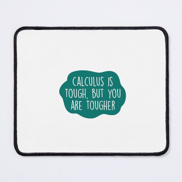 Item preview, calculus is tough, but you are tougher  designed and sold by kjrock.