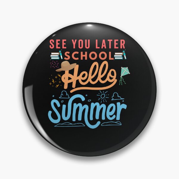 Item preview, See You Later School Hello Summer - Summer 2022 | Hello Summer designed and sold by Rainbow Designs.