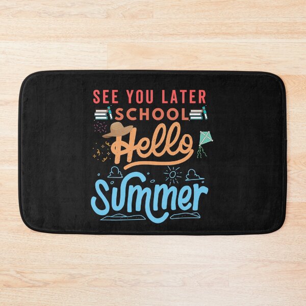 Item preview, See You Later School Hello Summer - Summer 2022 | Hello Summer designed and sold by Rainbow Designs.