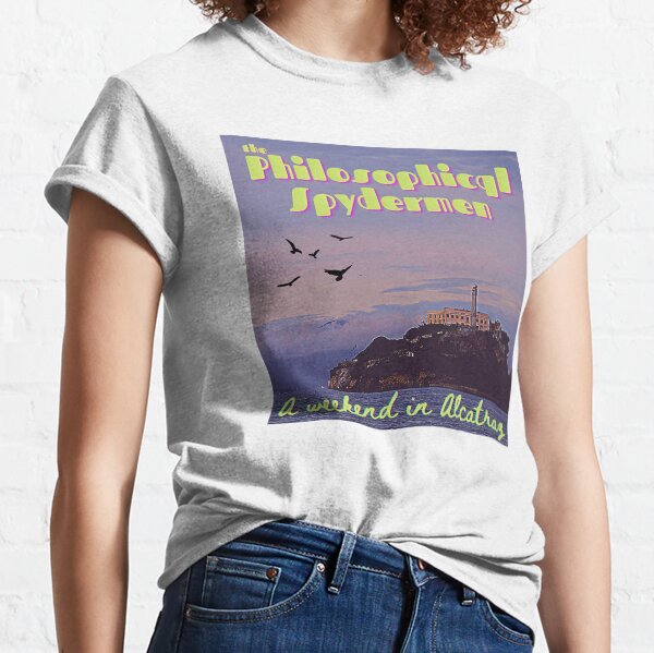Weekend in Alcatraz Classic T-Shirt