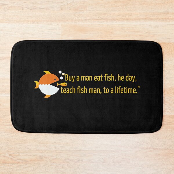 Item preview, ,“Buy a man eat fish, he day, teach fish man, to a lifetime." designed and sold by chopola-shop.