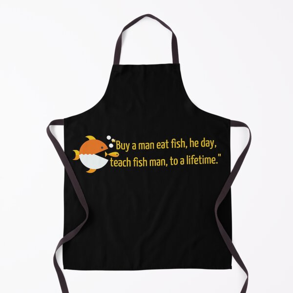 Item preview, ,“Buy a man eat fish, he day, teach fish man, to a lifetime." designed and sold by chopola-shop.