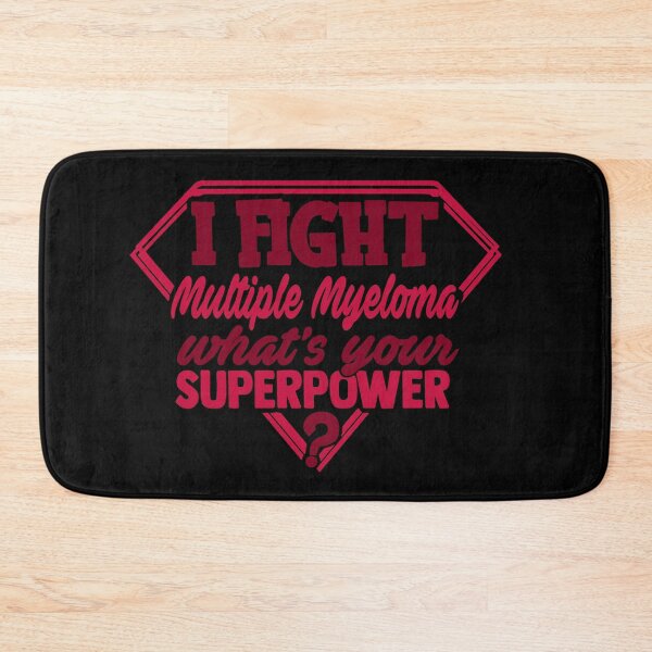 Item preview, I Fight Multiple Myeloma What's Your Superpower designed and sold by Kohend.