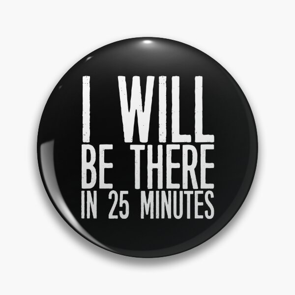 Item preview, "I Will Be There in 25 Minutes" - Gentleman Jack - Anne Lister designed and sold by GJbyRequest.