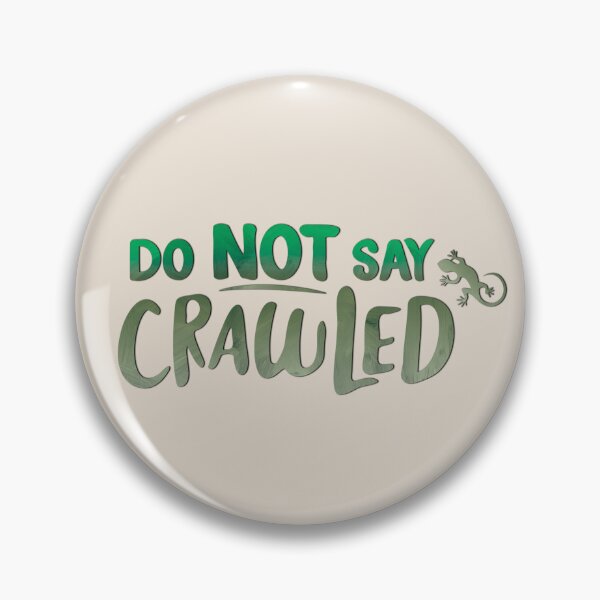 Item preview, Do not say crawled designed and sold by katmxc.
