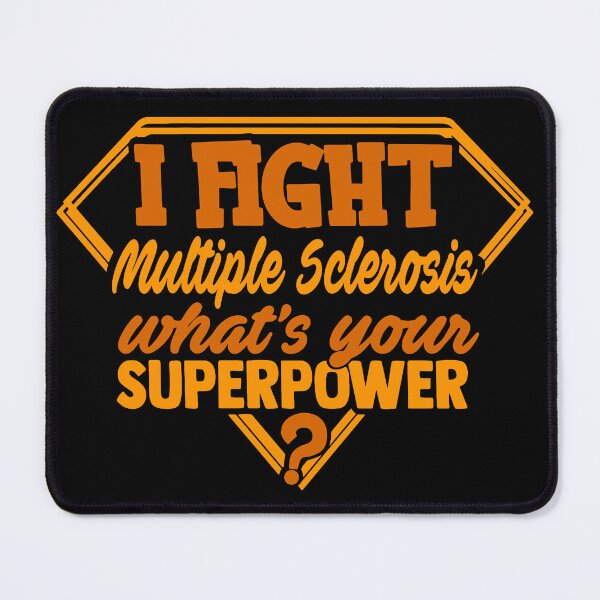 Item preview, I Fight Multiple Sclerosis What's Your Superpower designed and sold by Kohend.