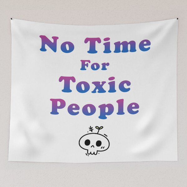 Item preview, No time for toxic people designed and sold by ShopOfK.