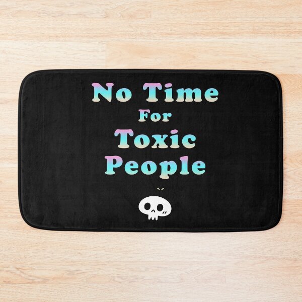 Item preview, No time for toxic people designed and sold by ShopOfK.