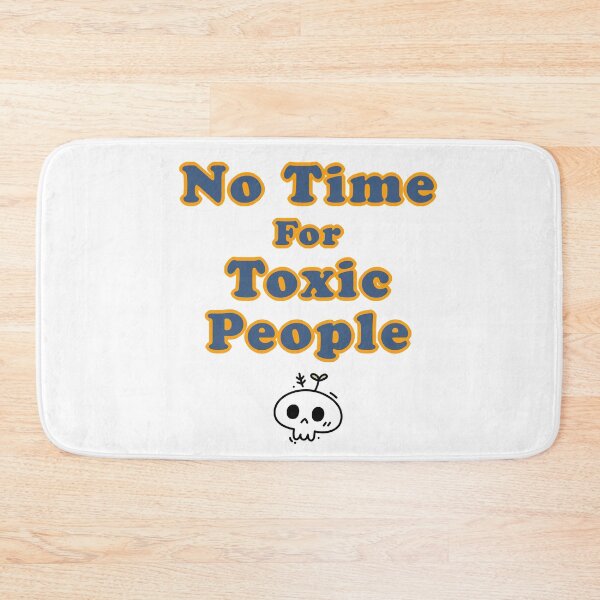 Item preview, No time for toxic people designed and sold by ShopOfK.