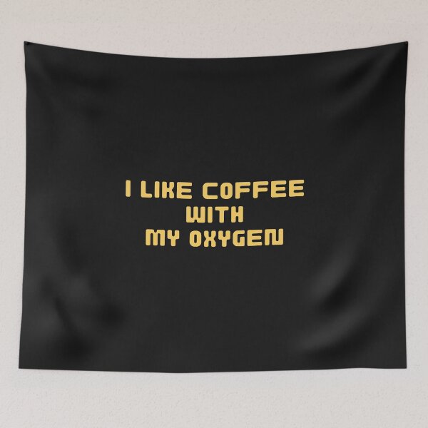 Item preview, I Like Coffee With My Oxygen designed and sold by OurShop00.